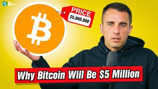 Why Bitcoin Will Be Worth $5 Million