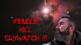 (PENDLE HILL Skywatch !!!) #Unexplained 