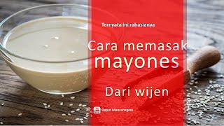Cara Membuat Mayones Dari Wijen Bongkar Rahasia Resep Mayones Enak Youtube