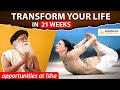 This 21 Weeks can Transform your LIFE | Sadhguru Gurukulam | Opportunities in Isha