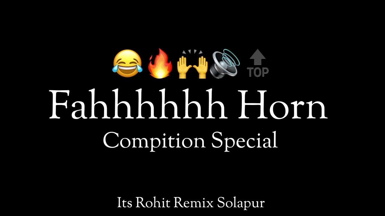 Fahhhhhh 😂 Trending Horn Mix - ( Compition Special ) - Its Rohit Remix 🔝😁🔥