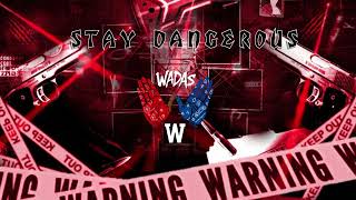 Stay Dangerous Official Audio Wadas