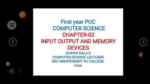 (PART-1)(Ist PUC)(CHAPTER-2) INPUT OUTPUT AND MEMORY DEVICES