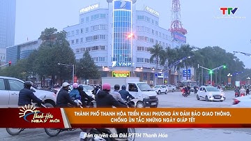 Thành phố Thanh Hóa triển khai phương án đảm bảo giao thông, chống ùn tắc những ngày giáp Tết