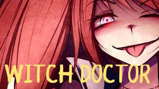 Anti Nightcore - Witch Doctor