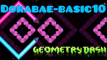 MY FIRST NINE CIRCLES ! dorabae-basic10 || Geometry Dash