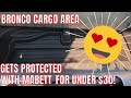 Bronco Cargo Area Gets Added Protection From Mabett For Under $30!! Affordable Bronco Gifts Ideas!!