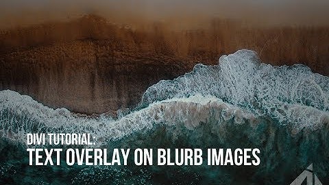 Divi Tutorial - Adding text overlay on blurb modules