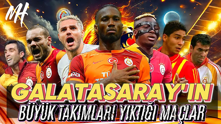 Matches Where Galatasaray Destroyed Big Teams