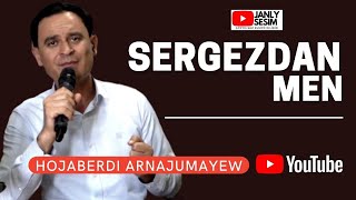 HOJABERDI ARNAJUMAYEW SERGEZDAN MEN NEW SONG JANLY SESIM 2021