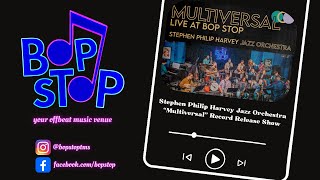 Stephen Philip Harvey Jazz Orchestra - Live @ BOP STOP