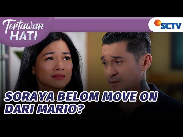 Soraya Curhat Ke Hanif! Masih Gamon Sama Mario? | Tertawan Hati - Episode 110 class=