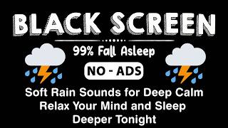 Soft Rain Sounds for Deep Calm - Relax Your Mind and Sleep Deeper Tonight | Black Screen ASMR screenshot 4