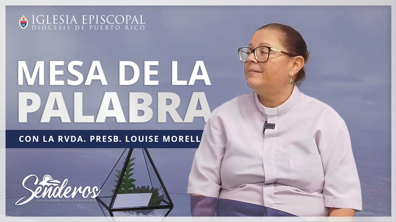 ✝️ MESA DE LA PALABRA: Rvda. Presb. Louise Morell✝️