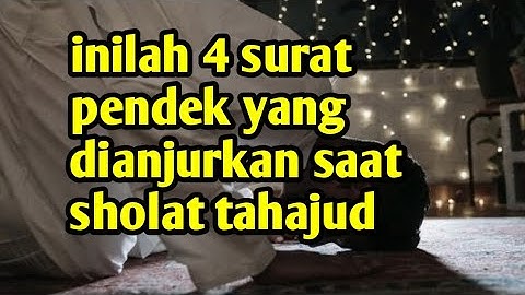 inilah 4 surat pendek yang di anjurkan oleh Rasulullah di baca saat sholat tahajud