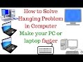 How to Solve Hanging Problem in Computer | Make your PC or laptop faster- Hindi