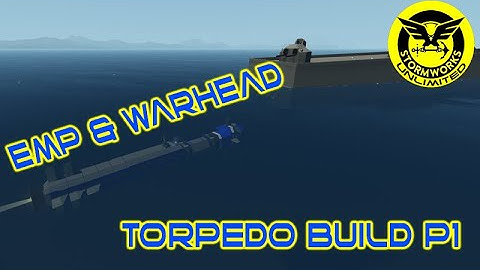 EMP + Warhead Torpedo Build Part 1 Stormworks search and destroy.