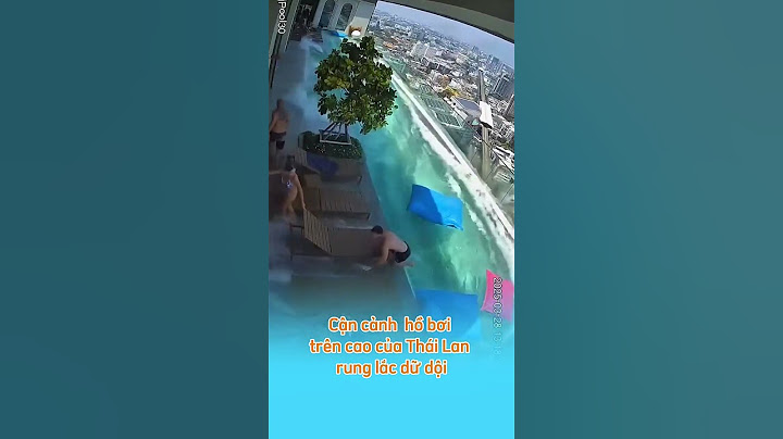 Cận cảnh hồ bơi trên cao ở Thái Lan rung lắc # #earthquake #thailand