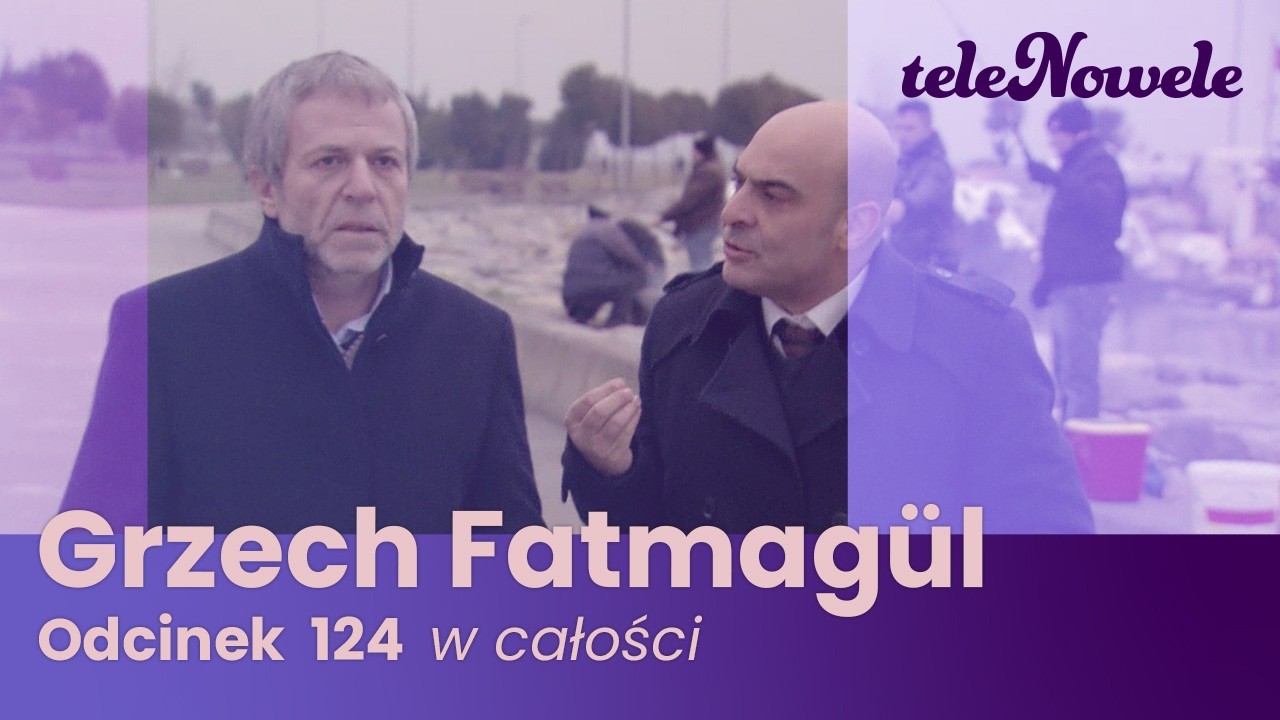 Grzech Fatmagul Po Polsku Wszystkie Odcinki Grzech Fatmagül | Odcinek 124 | Cały odcinek - YouTube