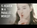 Exploring the Concept of Heaven and Parallel Universes
