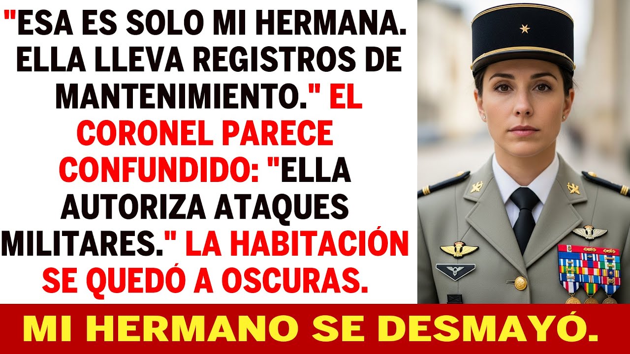 Le Dije Al Coronel Que Mi Hermana Solo Llevaba Registros, Pero Su Reacción Me Sorprendió.