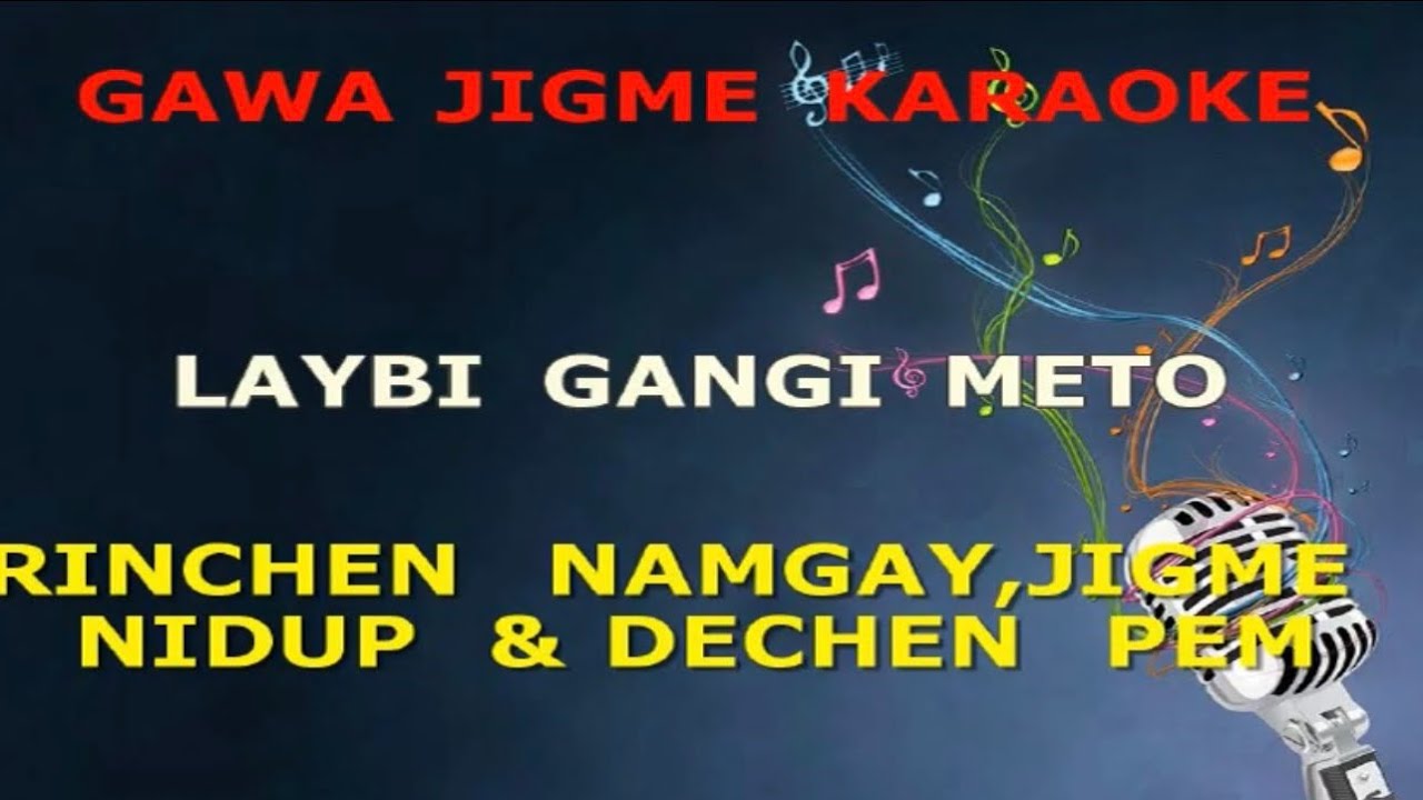 Laybi gangi meto by Rinchen Namgay,Jigme Nidup & Dechen Pem vocal off karaoke.||Bhutanese karaoke||