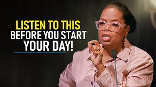 10 Minutes to Start Your Day Right!  Motivational Speech By Oprah Winfrey [YOU NEED TO WATCH THIS]