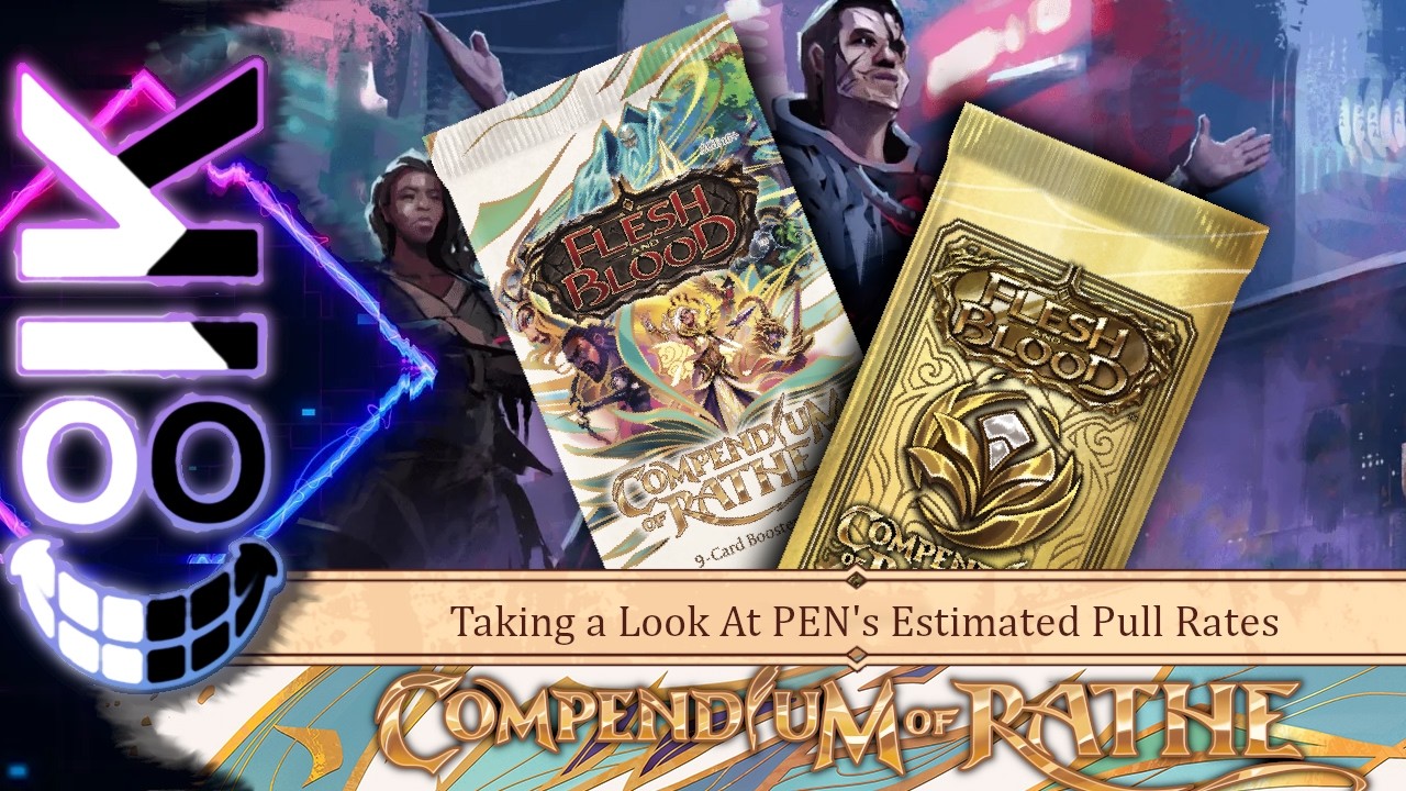 Pull Rates of Compendium of Rathe Need I Say More... Yeah It's 16 Min (PEN) | Flesh and Blood TCG