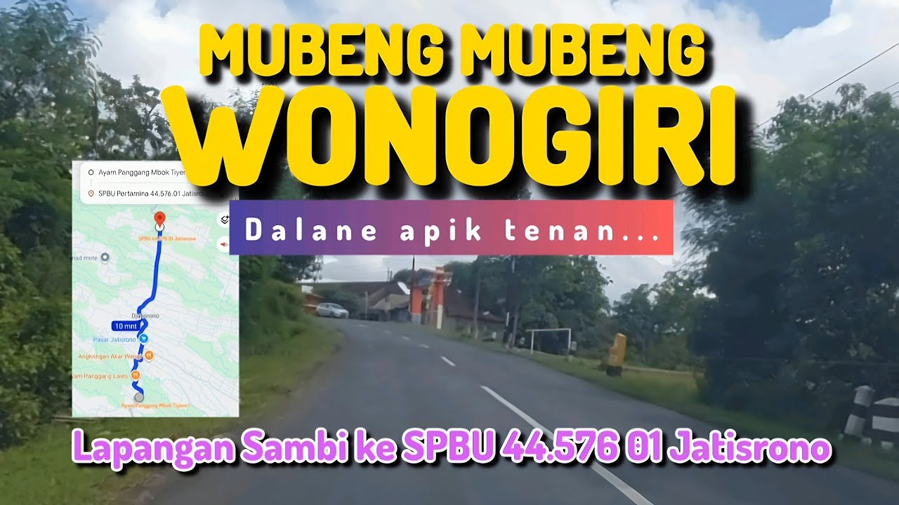 Keliling WONOGIRI dari lapangan SAMBI ke SPBU 44.576.01 JATISRONO jalannya indah meliuk‼️