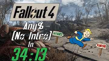 Fallout 4 Any% (No Intro) Speedrun in 34:13