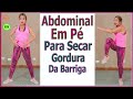 ABDOMINAIS EM PÉ PARA PEDER GORDURA DA BARRIGA - VÍDEO 578