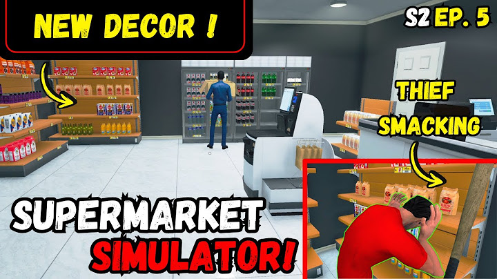 Supermarket Robbery! And New Decor! Supermarket Simulator S2 Ep.5
