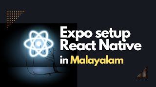 Setting Up Expo in React native | Basics setup | Release 2024 | Malayalam tutorials