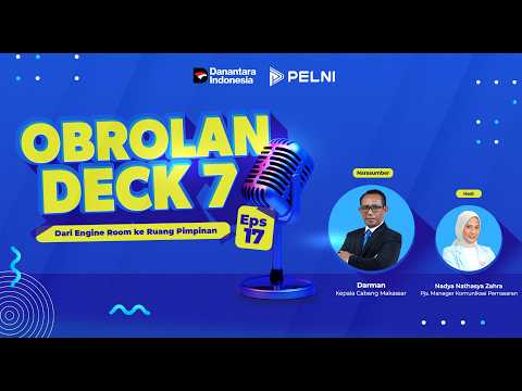 Podcast PELNI Obrolan Deck 7 Eps #17 Dari Engine Room ke Ruang Pimpinan