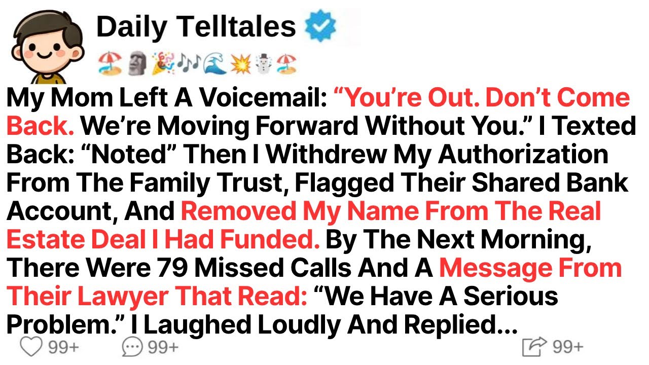 My Mom Left A Voicemail: “You’re Out. Don’t Come Back. We’re Moving Forward Without You.” Then I...