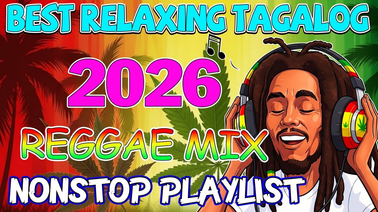 RELAXING TAGALOG LOVE SONGS | REGGAE OPM NONSTOP 2026