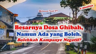 Besarnya Dosa Ghibah, Namun Ada yang Boleh. Bolehkah Kampanye Negatif?