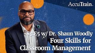Four Skills for Classroom Management w/ Dr. Shaun Woodly