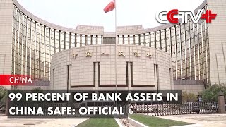 99 Percent of Bank Assets in China Safe: Official