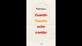 PEDRO INSUA, CUANDO ESPAÑA ECHO A ANDAR