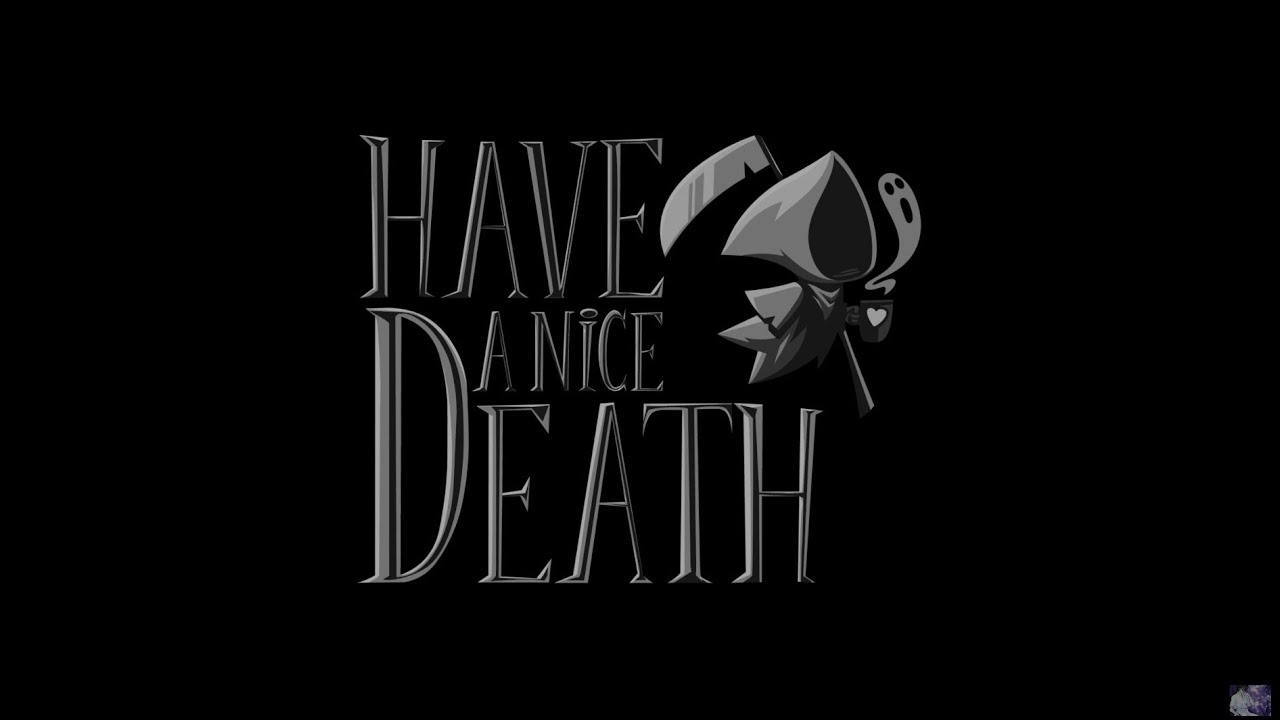 Have a Nice Death BUG