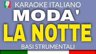 MODA' -  LA NOTTE - KARAOKE ITALIANO (STRUMENTI REALI)
