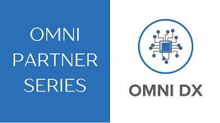 Omni Partner Series - Omni DX (Digital Transformation)