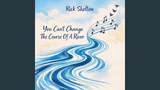 You Can't Change the Course of a River