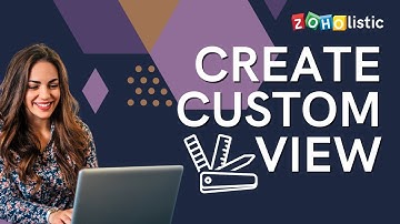 How to Create Custom View in Zoho CRM | Filter your Records