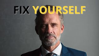 Jordan Peterson Best life advice | FIX YOURSELF Before It's Too Late