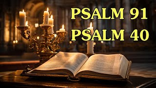 PSALM 91 AND PSALM 40: The Two Most Powerful Prayers in the Bible! Pray to God, God will bless you!