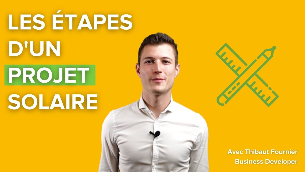 Les étapes d'un projet solaire