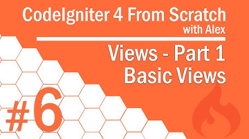 CodeIgniter 4 from Scratch - #6 - Views | Basic Views | Part 1/3