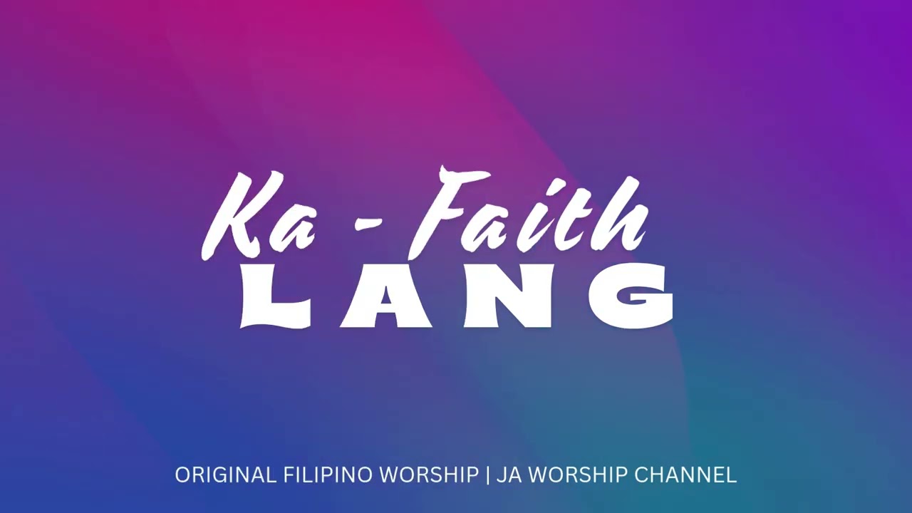 Ka-Faith Lang (Hold On to Jesus)